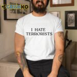 I Hate Terrorists Shirt