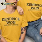 KenDrick Won And Or Is Winning Shirt