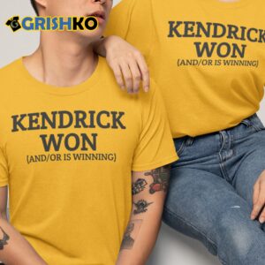 KenDrick Won And Or Is Winning Shirt 1