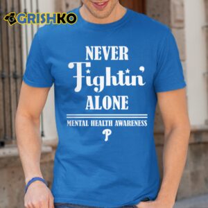 Never Fightin Alone Mental Health Awareness Shirt 24 1