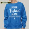 Never Fightin Alone Mental Health Awareness Shirt 25 1