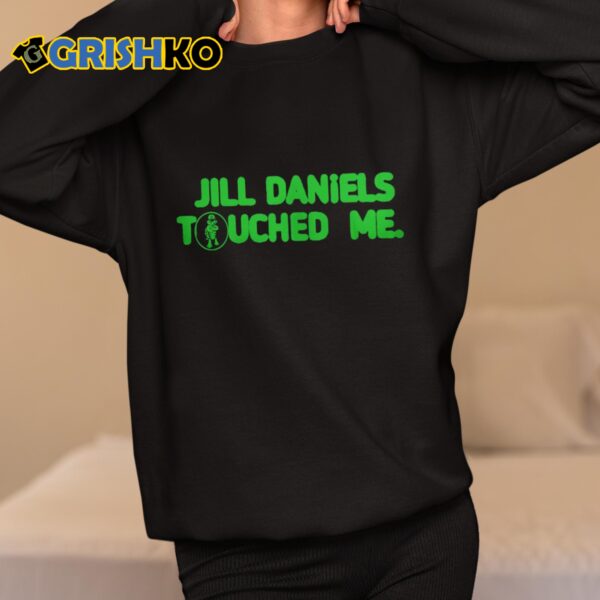 Jill Daniels Touched Me Shirt 11 1