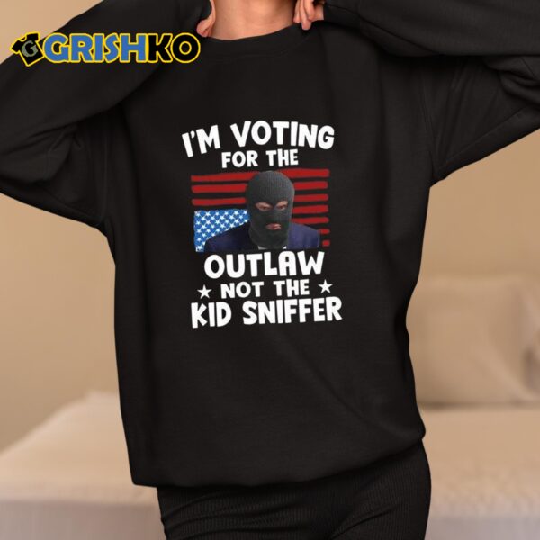 Trump Thief I'm Voting For The Outlaw Not The Kid Sniffer Shirt 11 1