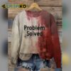 Womens Bloody Problem Solved Halloween Print Crew Neck Sweatshirt