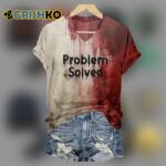 Women's Problem Solved Blood Dark Gothic Halloween Shirt
