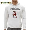 Hold On Partner Im Overstimulated Shirt 3 1