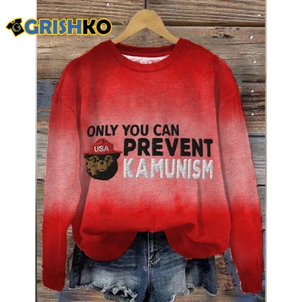 Only You Can Prevent Kamunism Print T Shirt 5