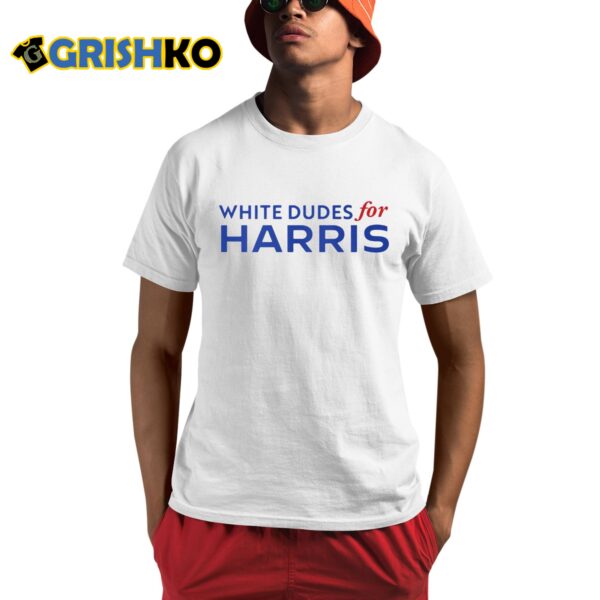 White Dudes for Harris Shirt 1 1