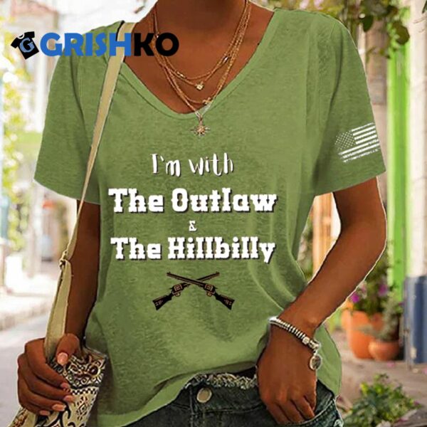 Womens I'm With The Outlaw and The Hillbilly Print V Neck T Shirt 4