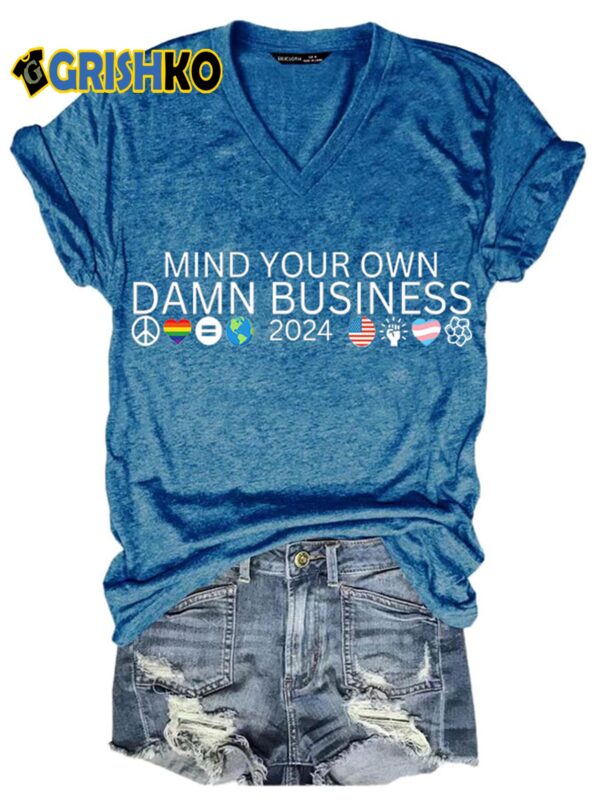 mind your own damn business 2024 Shirt