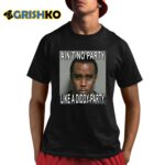 Aint No Party Like a Diddy Party Shirt