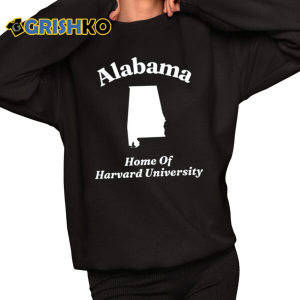 Alabama Home Of Harvard University Shirt 11 1