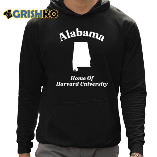 Alabama Home Of Harvard University Shirt 12 1