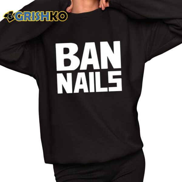 Ban Nails Shirt 11 1