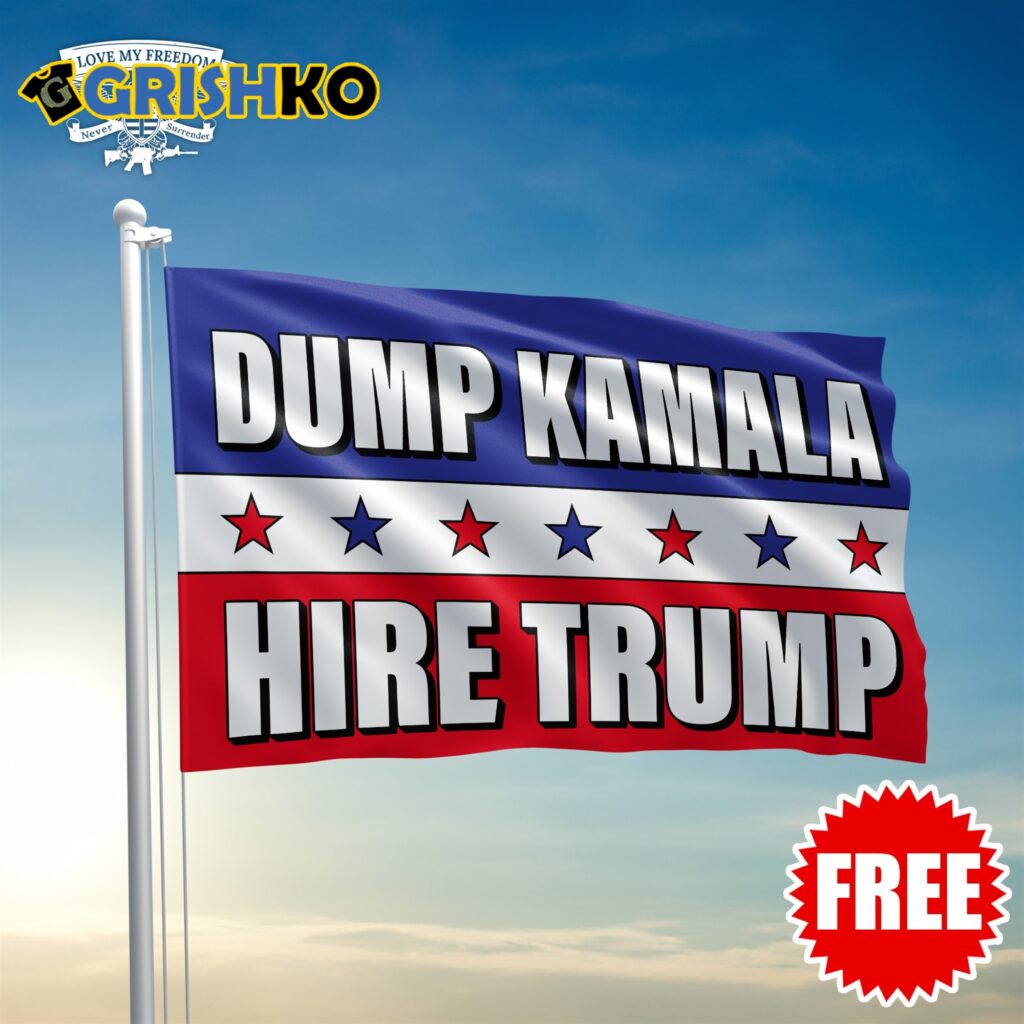 Dump Kamala Hire Trump Flag 3 Dump Kama Hire trump Flag