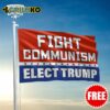 Fight Communism Elect Trump Flag