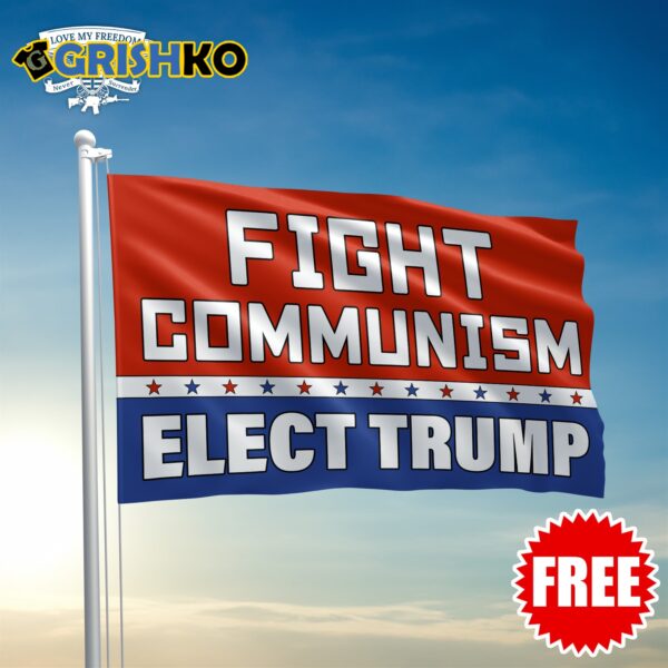 Fight Communism Elect Trump Flag