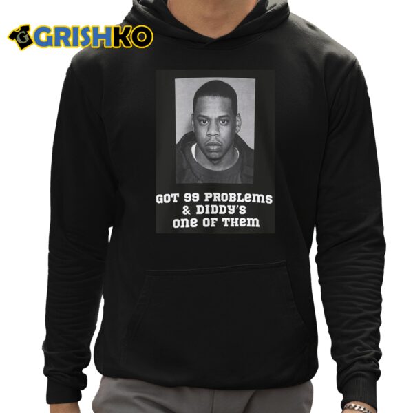 Got 99 Problems Diddys One Of Them Mugshot Shirt 12 1