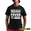 Indiana Fever Vs Everybody Shirt 8 1