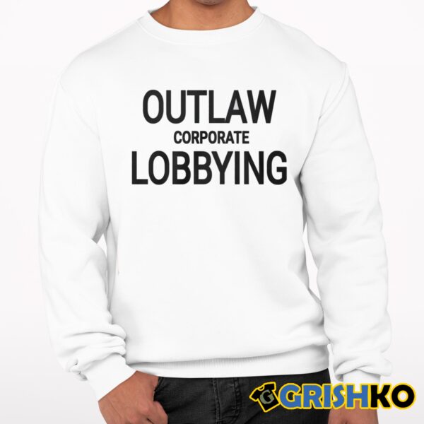 Outlaw Corporate Lobbying Shirt 7 1