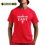 Phillies We Own The American League East Shirt