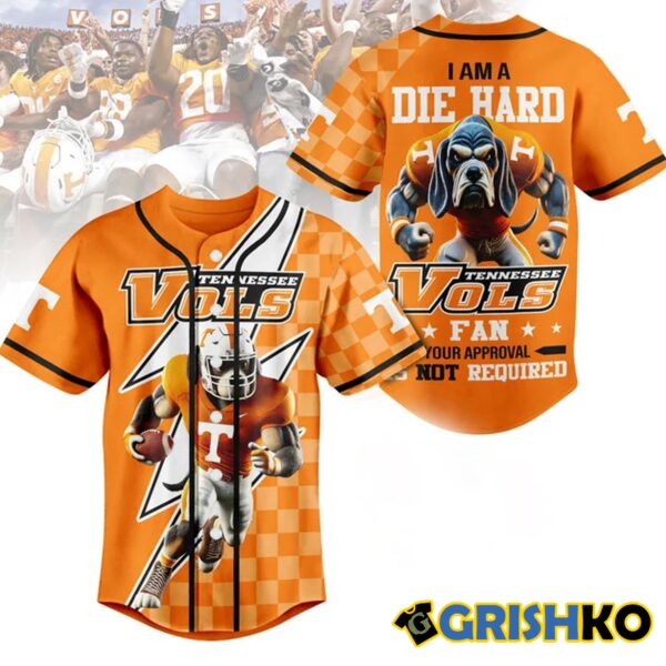 Vols I Am Die Hard Fan You Approval Not Required Jersey