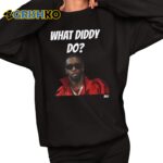 What Diddy Do Shirt