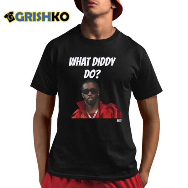 What Diddy Do Shirt 8 1