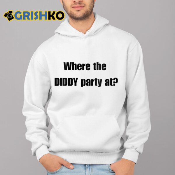 Where The Diddy Party At Shirt 4 1