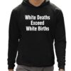 White Deaths Exceed White Births shirt 12 1