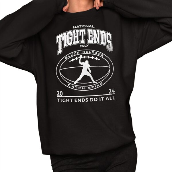 49ers National Tight End Day 2024 Tight Ends Do It All Shirt 11 1