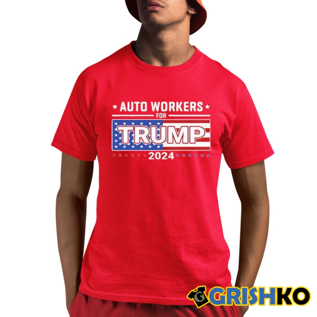 Auto Workers For Trump 2024 Shirt 9 Auto Workers For Trump Shirt 1 3