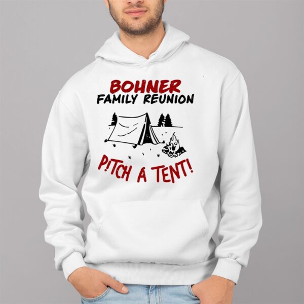 Bohner Family Reunion Pitch A Tent Shirt 4 1