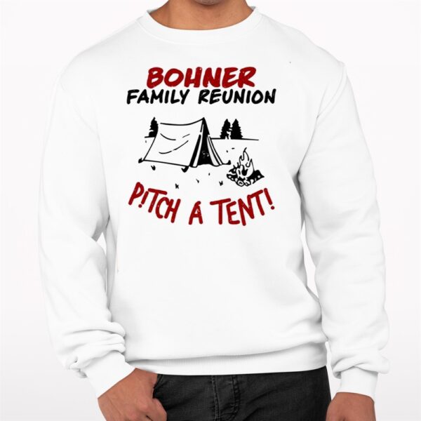 Bohner Family Reunion Pitch A Tent Shirt 7 1