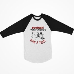 Bohner Family Reunion Pitch A Tenti Shirt