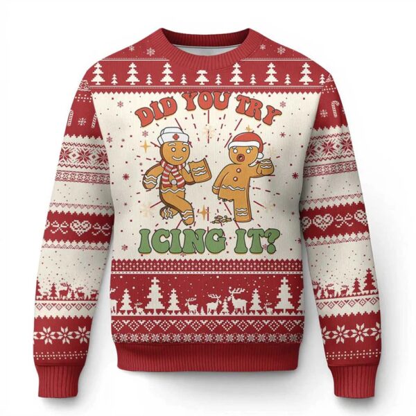 Did You Try Icing It Nurse Christmas Ugly Sweater