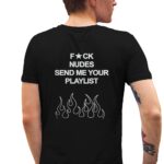 Fuck Dallas Nudes Send Me Your Playlist Shirt
