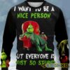 Grnch And Max I Want To Be A Nice Person But Everyone Is Just So Stupid Ugly Christmas Sweater