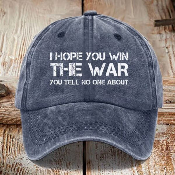 I Hope You Win The War You Tell No One About Hat