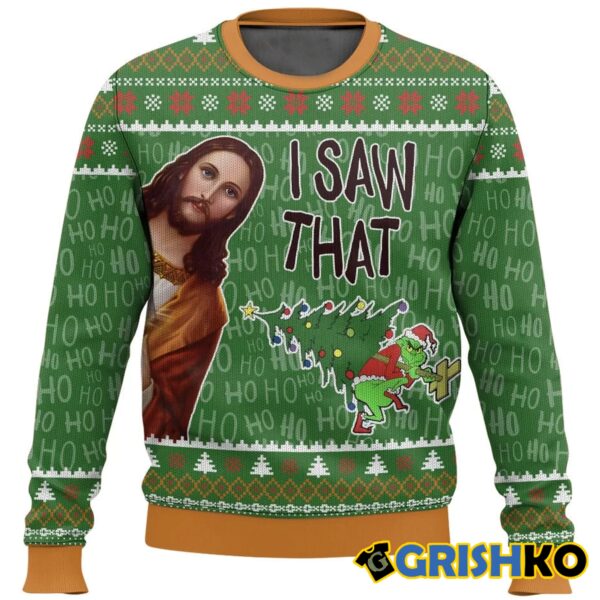 I Saw That Grinch Funny Jesus Christ Meme Christmas Ugly Sweater