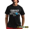 I Survived Hurricane Milton 2024 Shirt 8 1