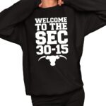 Longhorn Welcome To The SEC 30-15 Shirt