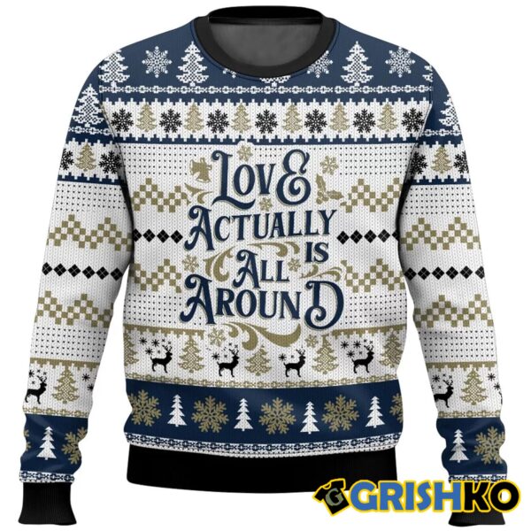 Love Actually is All Around Love Actually Ugly Sweater