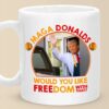 Maga Donalds Would You Like Freedom With That Mug