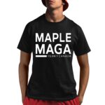 Maple Maga Fean't Canada Shirt