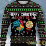 Merry Christmas Don't Be A Chicken Cock Ugly Christmas Sweater