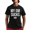 My Gm Sucks Tb Fundraiser Shirt 8 1