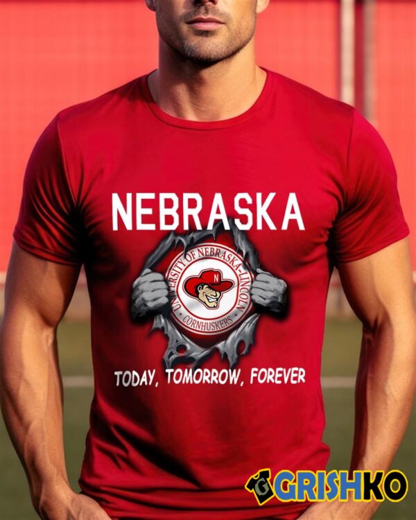 NEbraska Cornhuskers today tomorrow forever shirt