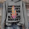 Retro American History Begins With Native History Print Hoodie