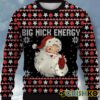 Santa Big Nick Energy Ugly Christmas Sweater